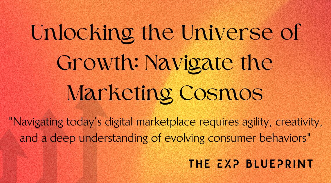 Unlocking the Universe of Growth: Navigate the Marketing Cosmos with Expert Insights